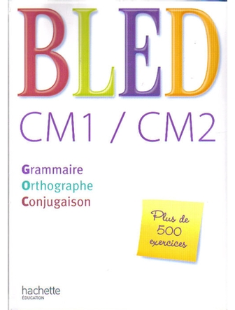 Bled CM1/CM2,  Grammaire, Orthographe, Conjugaison