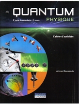 Quantum physique, 3e année du 2e cycle, cahier d'activités