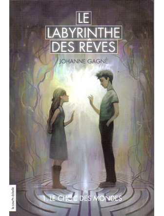 Le labyrinthe des rêves # 01: Le choc des mondes