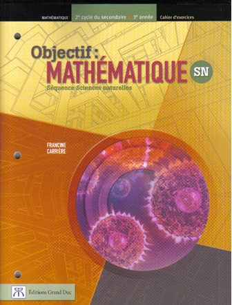 Objectif: mathématique SN, cahier d'exercices, 3e année du 2e cycle