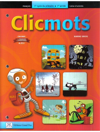Clicmots, 1re année du 1er cycle du primaire, cahier d'activités.