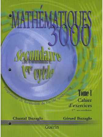 Mathématiques 3000, 1re secondaire, cahier d'exercices tome 1