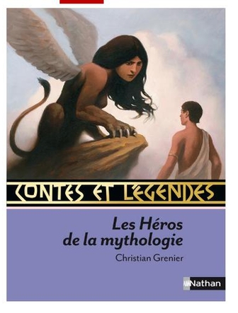 Contes et légendes: Les Héros de la mythologie