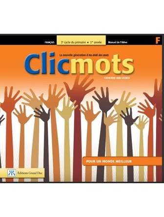 Clicmots 5e année, manuel de l'élève F: Pour un monde meilleur