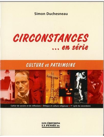 Circonstances en série: Culture et Patrimoine,cahier de savoirs & de réflexions