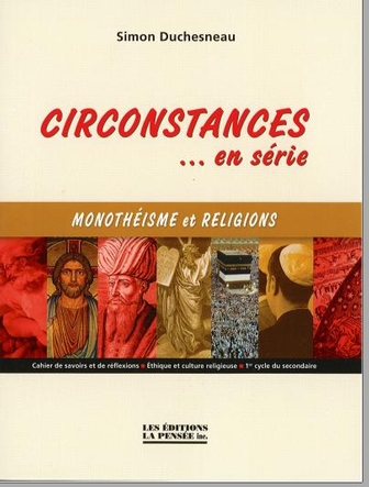 Circonstances en série:Monothéisme et Religions,cahier de savoirs & de réflexion