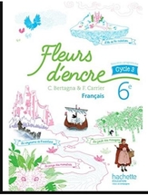Français 6e cycle 3, Fleurs d'encre. manuel de l'élève