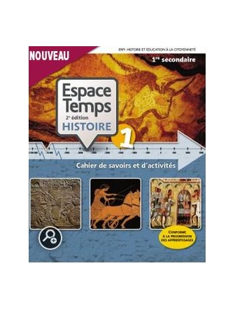 Espace Temps Histoire, 2e éd, cahier de savoirs et d'act.1+ligne du temps+cartes