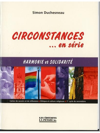 Circonstances en série: Harmonie et solidarité, cahier de savoirs & de réflexion