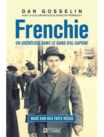 Frenchie: un Québécois dans le gang d'Al Capone